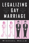 Legalizing Gay Marriage by Michael Mello